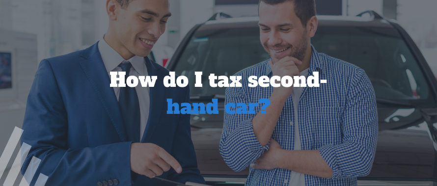 How to tax a second-hand car?
